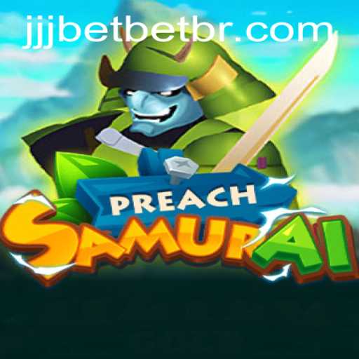Exploring the Exciting World of PreachSamurai: A Thrilling Gaming Experience